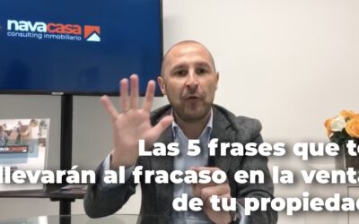 Las 5 frases que te llevarán al fracaso en la venta de tu propiedad