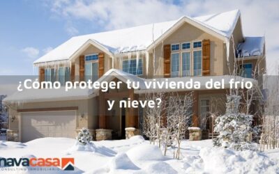 ¿Cómo proteger tu vivienda del frío y nieve?