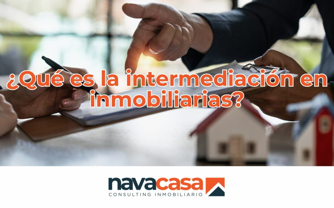 ¿Qué es la intermediación en inmobiliarias?
