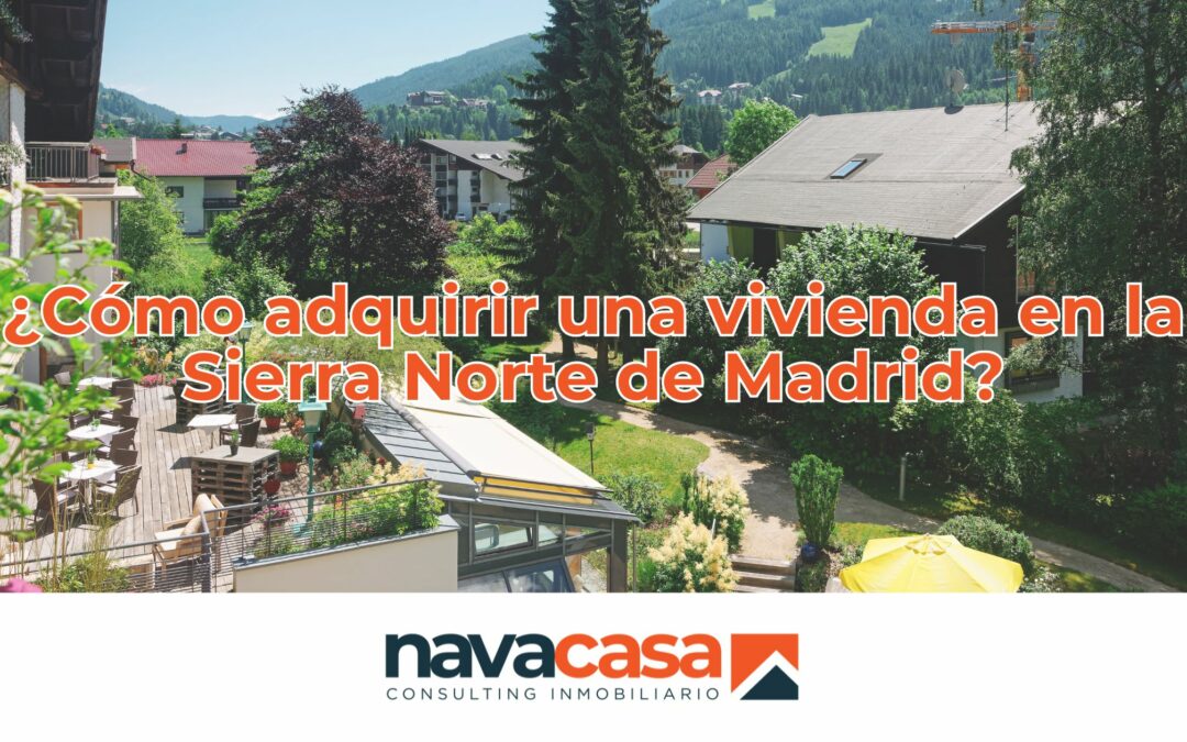 ¿Cómo adquirir una vivienda en la Sierra Norte de Madrid?