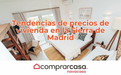 Tendencias de precios de vivienda en la Sierra de Madrid