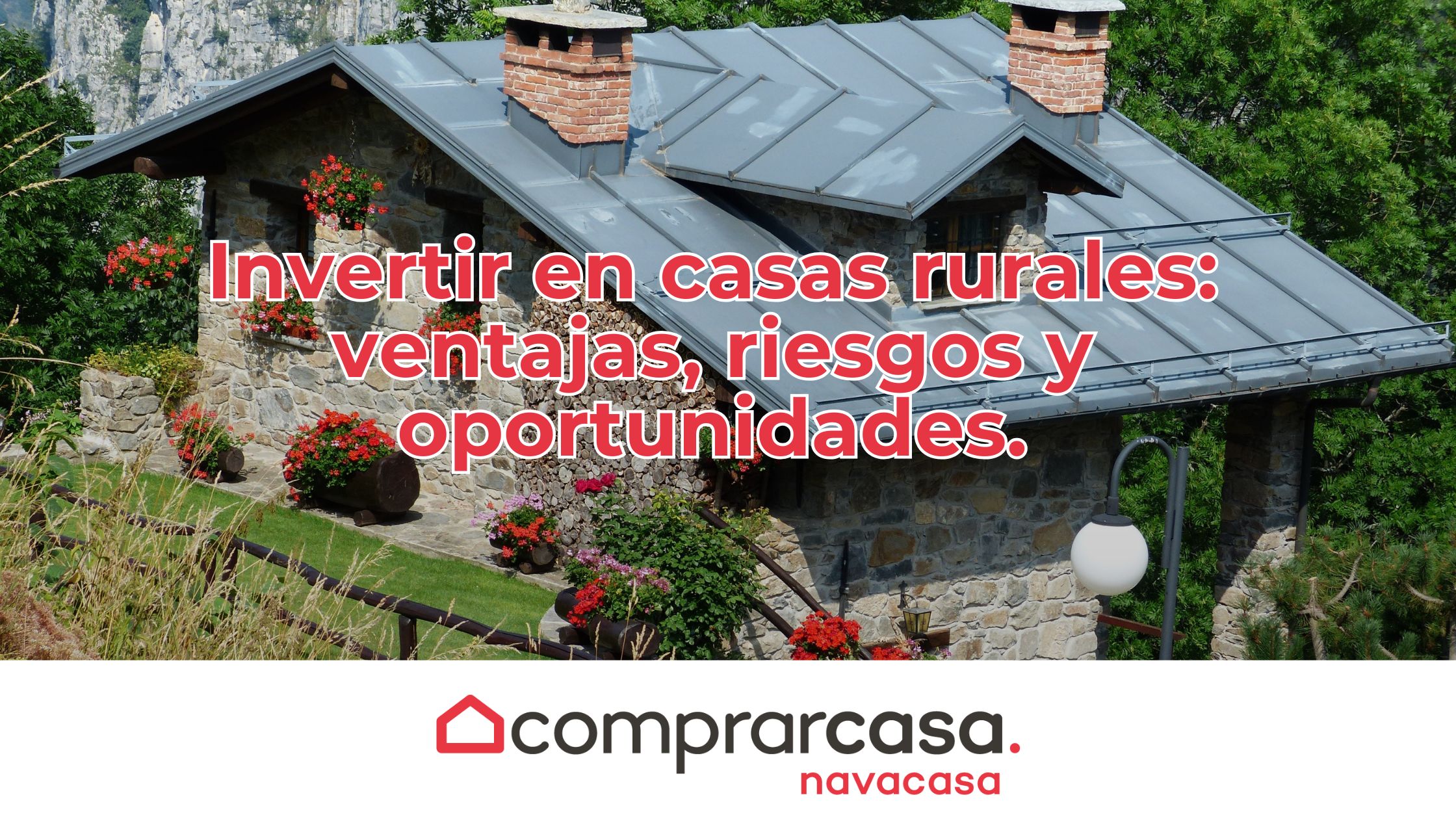 Invertir en casas rurales: ventajas, riesgos y oportunidades.
