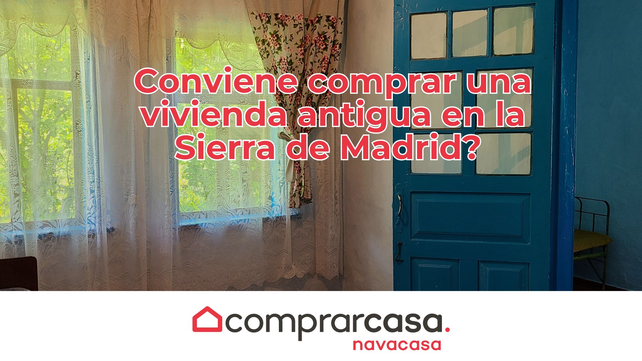 Conviene comprar una vivienda antigua en la Sierra de Madrid?