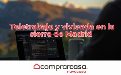 Teletrabajo y vivienda en la Sierra de Madrid