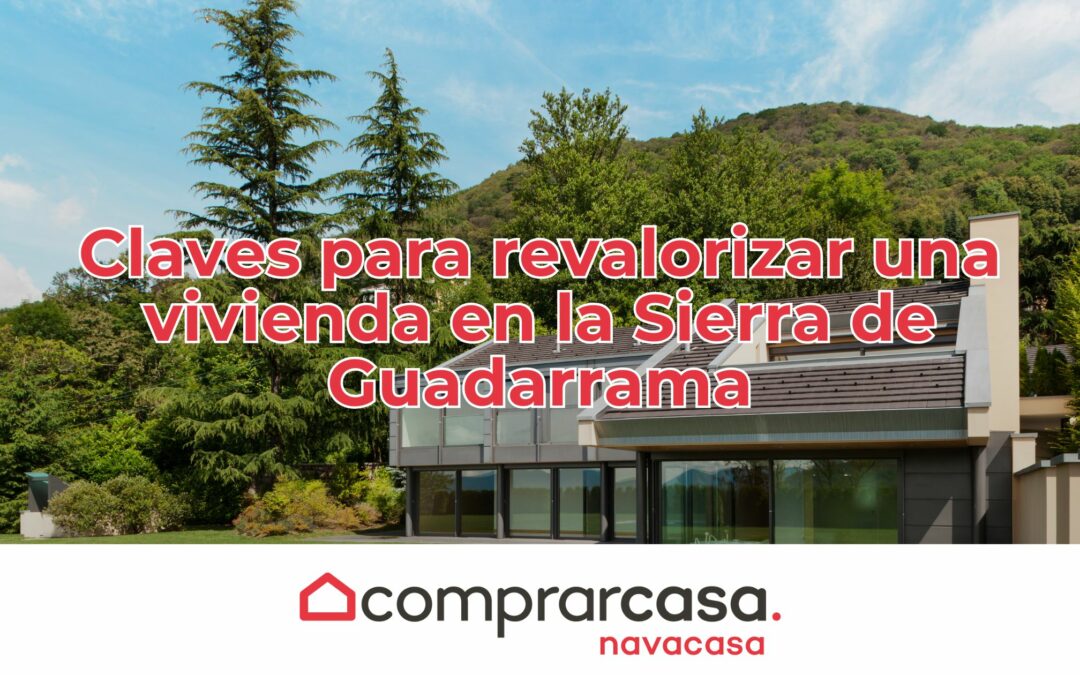 Claves para revalorizar una vivienda en la Sierra de Guadarrama