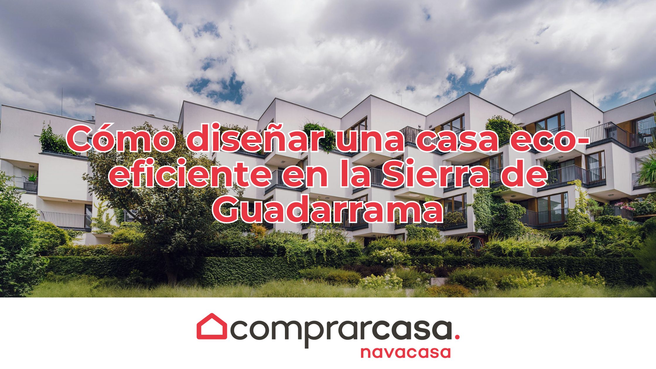 El nuevo lujo sostenible: Cómo diseñar una casa eco-eficiente en la Sierra de Guadarrama