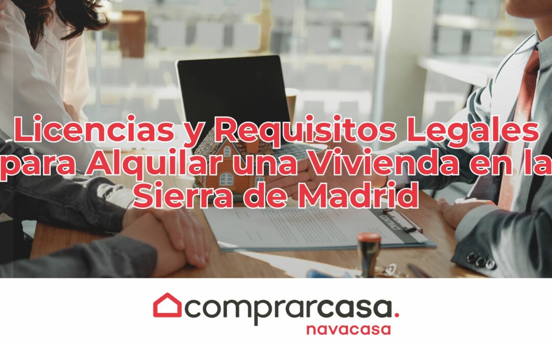 Licencias y Requisitos Legales para Alquilar una Vivienda en la Sierra de Madrid