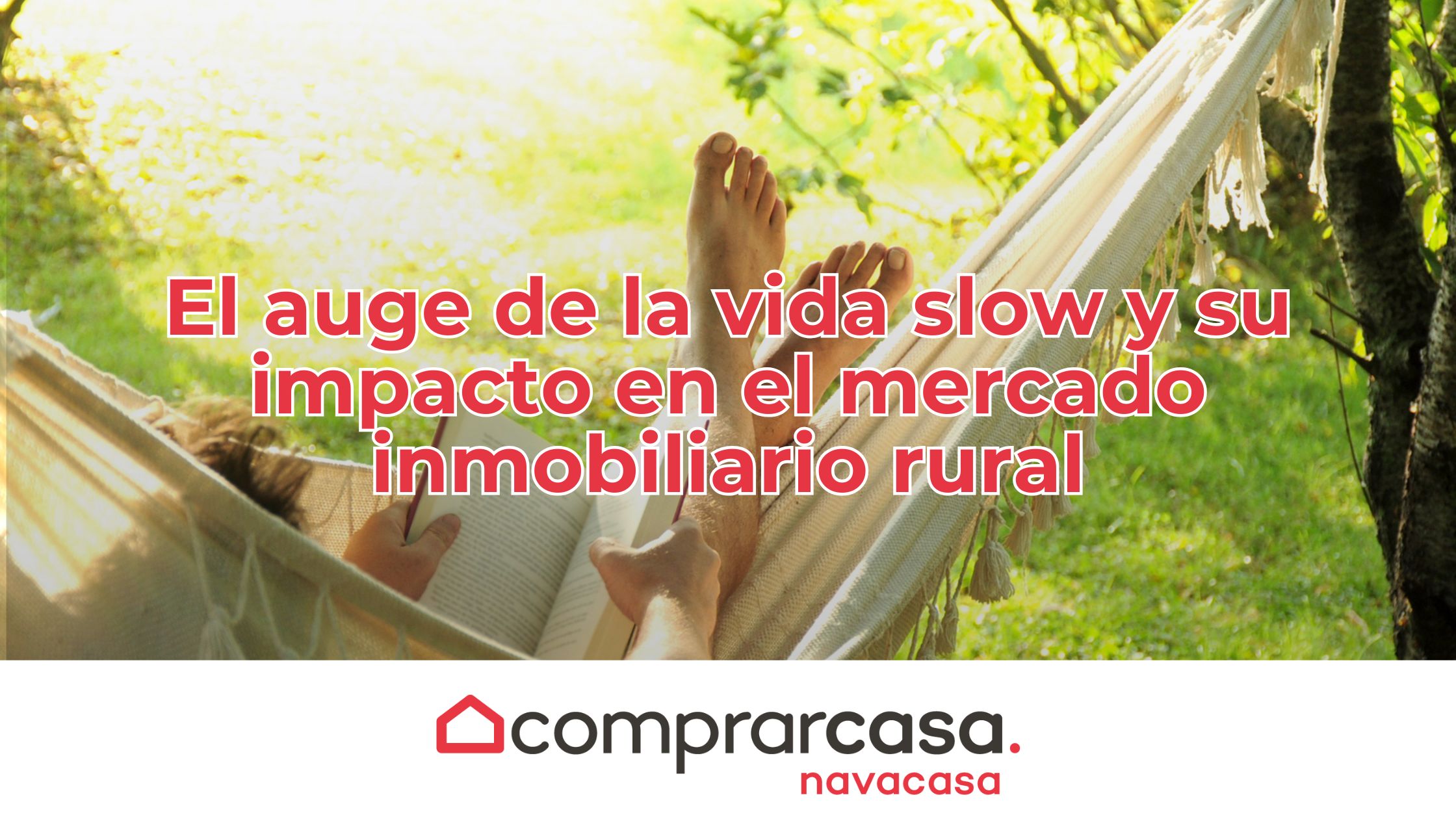 El auge de la vida slow y su impacto en el mercado inmobiliario rural 