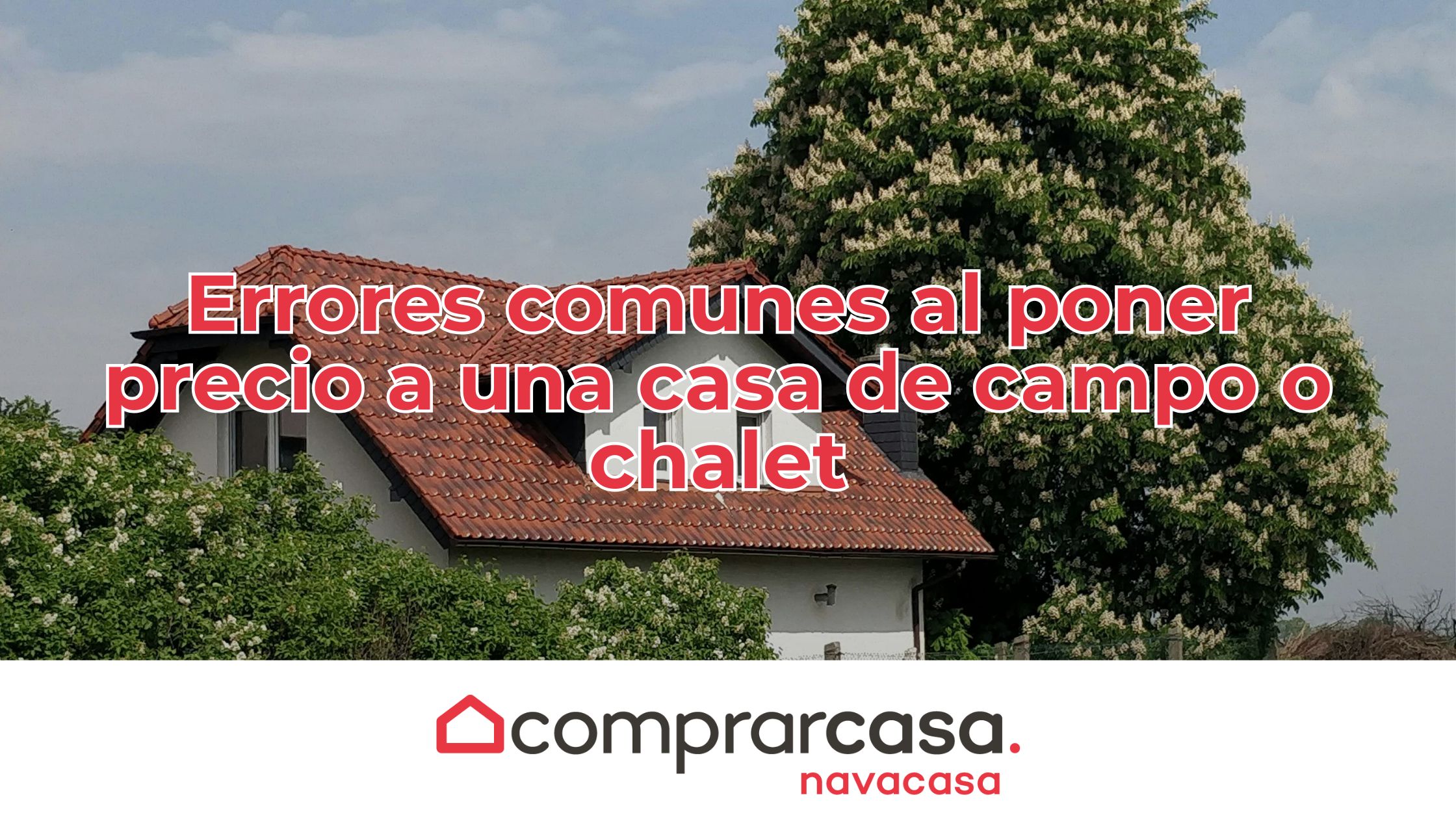 Errores comunes al poner precio a una casa de campo o chalet